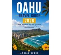 Oahu Travel Guide 2026: Waikiki, North Shore, Local Food, Surf Culture, Hidden Beaches, and Practical Tips for First-Time Visitors (Wandercrest Travel Series)