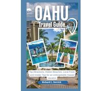 Oahu Travel Guide: Top Attractions, Hidden Beaches, Local Food, and Insider Tips for an Unforgettable Hawaii Vacation (The Explorer's Compass Collection)