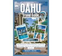 Oahu Travel Guide: Top Attractions, Hidden Beaches, Local Food, and Insider Tips for an Unforgettable Hawaii Vacation (The Explorer's Compass Collection)