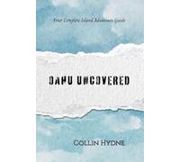 OAHU UNCOVERED: Your Complete Island Adventure Guide
