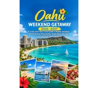 OAHU WEEKEND GETAWAY 2026-2027: A 3-Day and 4-Day Travel Guide to Waikīkī, Honolulu, Diamond Head, Pearl Harbor, North Shore, Beaches, Food, and ... (Norris B. Mathis Travel Adventure Series)