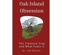 Oak Island - The Treasure Trap: Why We Keep Searching for What May Never Be Found