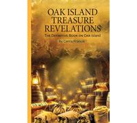 Oak Island Treasure Revelations