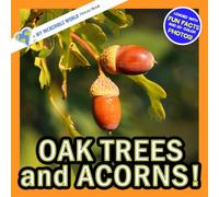 Oak Trees and Acorns!: A My Incredible World Picture Book for Children (My Incredible World: Nature and Animal Picture Books for Children)