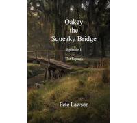 Oakey the Squeaky Bridge: 1