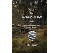 Oakey the Squeaky Bridge: Oakey and the Day of the Giggle Bubbles: 2 (The Adventures of Oakey the Squeaky Bridge)