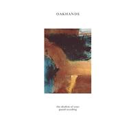 Oakhands - The Shadow of Your Guard Receding [VINYL] [Vinilo]