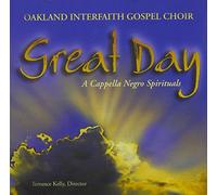Oakland Interfaith Gospel Choir - Great Day: A Cappella Negro Spirituals