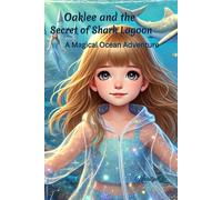Oaklee and the Secret of Shark Lagoon: A Magical Ocean Adventure