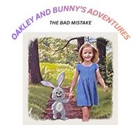 OAKLEY AND BUNNY'S ADVENTURES: The Bad Mistake