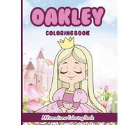 Oakley Coloring Book: Affirmations Coloring Book, A Creative Journey of Positive Empowerments