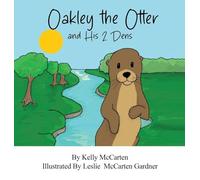 Oakley the Otter and His 2 Dens