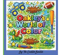 Oakley's World of Color: Finally, My Name! A Personalized Coloring Book for Kids and Adults: Oakley