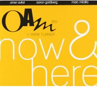 Oam Trio / Mark Turner - Now & Here