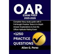 OAR Exam prep 2025-2026: Complete Navy study guide with 5 Full-length Practice Tests & In-Depth Answer Explanations to Ace the Officer Aptitude Rating Exam