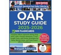 OAR STUDY GUIDE 2025-2026: Complete Officer Aptitude Rating Prep with 1,500+ Practice Questions, 5 Full-Length Tests, and Proven Strategies for Navy, ... Specialized Exam Guides Collection)