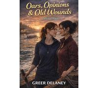 Oars, Opinions & Old Wounds: A Delaney Novel: 10