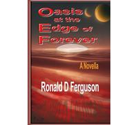 Oasis at the Edge of Forever: A Novella