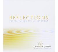 Oasis Chorale - Reflections-Portraits from the Life of Christ