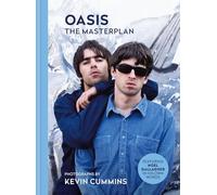Oasis The Masterplan: Photographs by Kevin Cummins, featuring Noel Gallagher in his own words