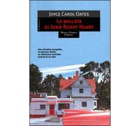 Oates Joyce C. - Ballata Di John Reddy Heart (La) (Le gaggie)