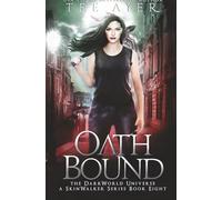 Oath Bound: A DarkWorld Universe Urban Fantasy Adventure Series (DarkWorld-SkinWalker)