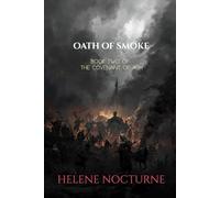 Oath of Smoke: Book Two of The Covenant of Ash (Helene Nocturne)