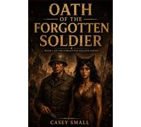 Oath of the Forgotten Soldier (The Forgotten Soldier Series)