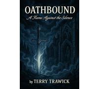 Oathbound: A Flame Against the Silence