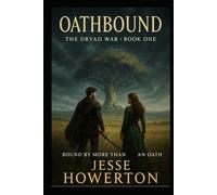 Oathbound: Bound by More Than an Oath (The Dryad Wars)