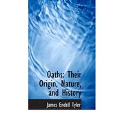Oaths: Their Origin, Nature, and History