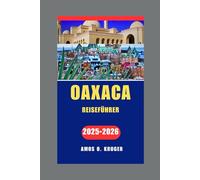 Oaxaca REISEFÜHRER 2025-2026