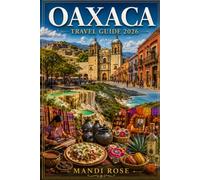 OAXACA TRAVEL GUIDE 2026