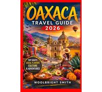 OAXACA TRAVEL GUIDE 2026