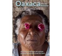 Oaxaca y Más Allá: Microrelatos Bilingües Del Corazón