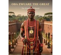 Oba Ewuare the Great: The Kingdom of Benin (Empires & Kingdoms)