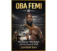 Oba Femi: The Rise of “The Ruler” and the Future of WWE