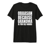 Obaasan no es una Vieja Criada Abuela en japonés Obaasan Camiseta Premium