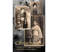 Obachan: A Young Girl’s Struggle for Freedom in Twentieth-Century Japan
