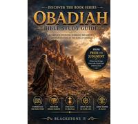 Obadiah Bible Study Guide: A Complete Overview, Summary, breakdown, and Explanation of The Book of Obadiah (Discover The Book Series)