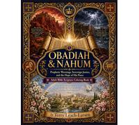 OBADIAH & NAHUM: Prophetic Warnings, Sovereign Justice, and the Hope of His Peace: Adult Bible Scripture Coloring Book - One-sided pages