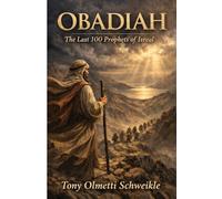 Obadiah: The Last 100 Prophets of Isreal