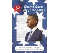 Obama Quotes Cryptograms: Obama Quotes Cryptogram Puzzle Book - 222 Direct Quotes. | 222 Pages | Puzzles for Adults, Seniors and Teens | Fun Gift for ... Logic, Memory, and Problem-Solving Skills