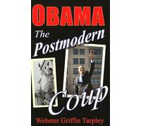 Obama -- The Postmodern Coup: Making of a Manchurian Candidate: 2nd Edition