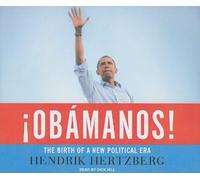 Obamanos!: El surgimiento de una nueva era política