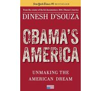 Obama's America: Unmaking the American Dream