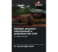 Obblighi umanitari internazionali e protezione dei civili: nei conflitti armati ibridi