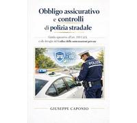 Obbligo assicurativo e controlli di polizia stradale: Guida operativa all'art. 193 C.d.S. e alle deroghe del Codice delle assicurazioni private