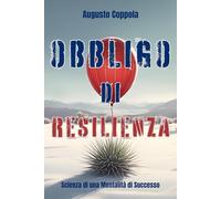 Obbligo di Resilienza: Scienza di una Mentalità di Successo (Ignita)