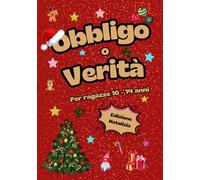 Obbligo o Verità Edizione Natalizia: Divertimento Natalizio per Pigiama Party Festivi, Giornate Speciali tra Amiche e Feste Indimenticabili